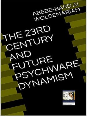 cover image of The 23rd Century and Future Psychware Dynamism